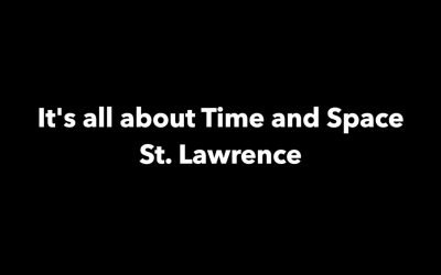 It’s all about time and space St. Lawrence